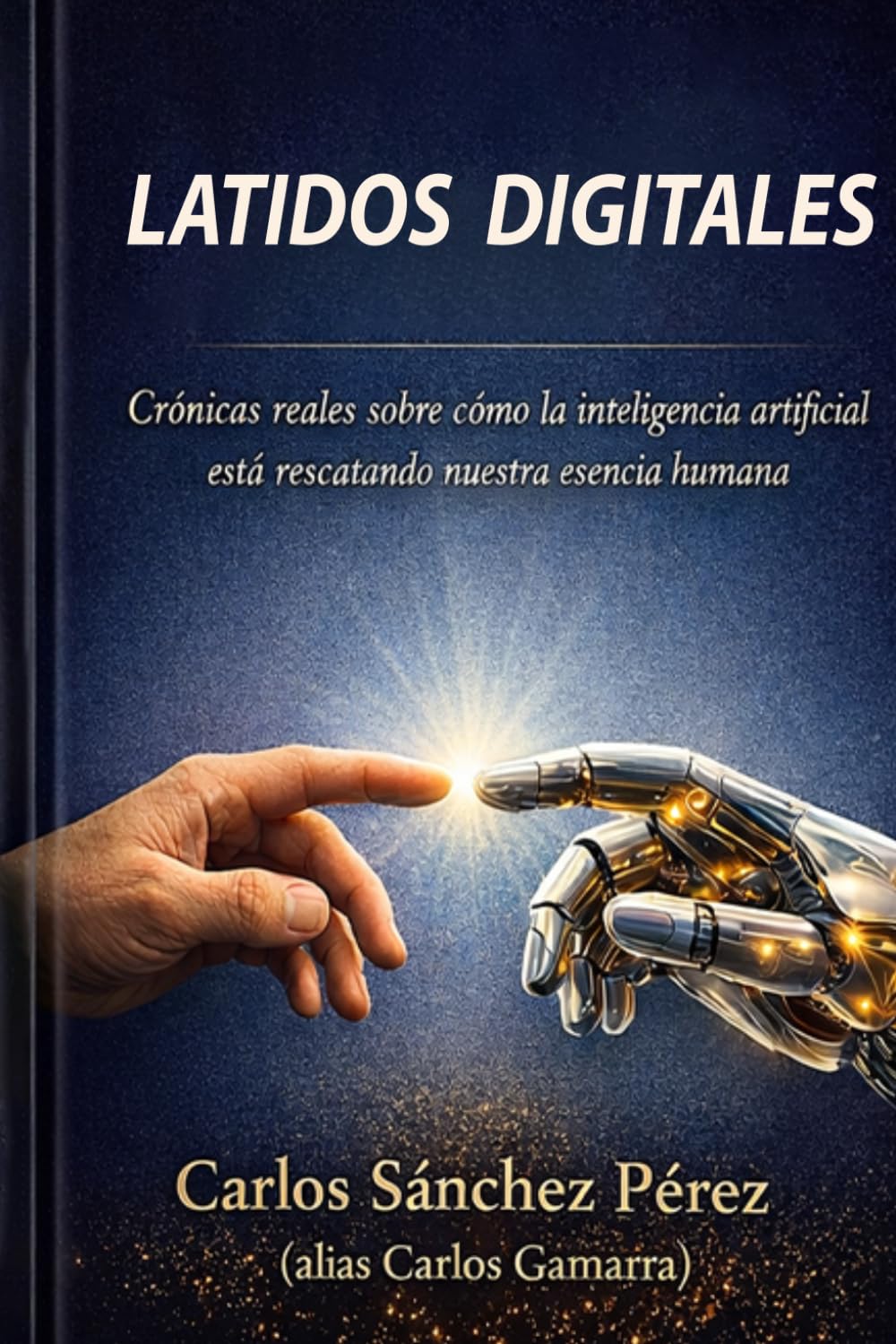 LATIDOS DIGITALES: Crónicas reales sobre cómo la inteligencia artificial está rescatando nuestra esencia humana
