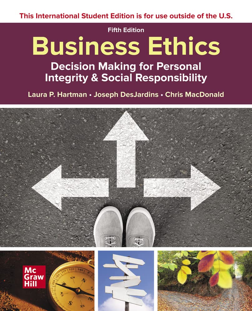 Business Ethics: Decision Making for Personal Integrity & Social Responsibility
