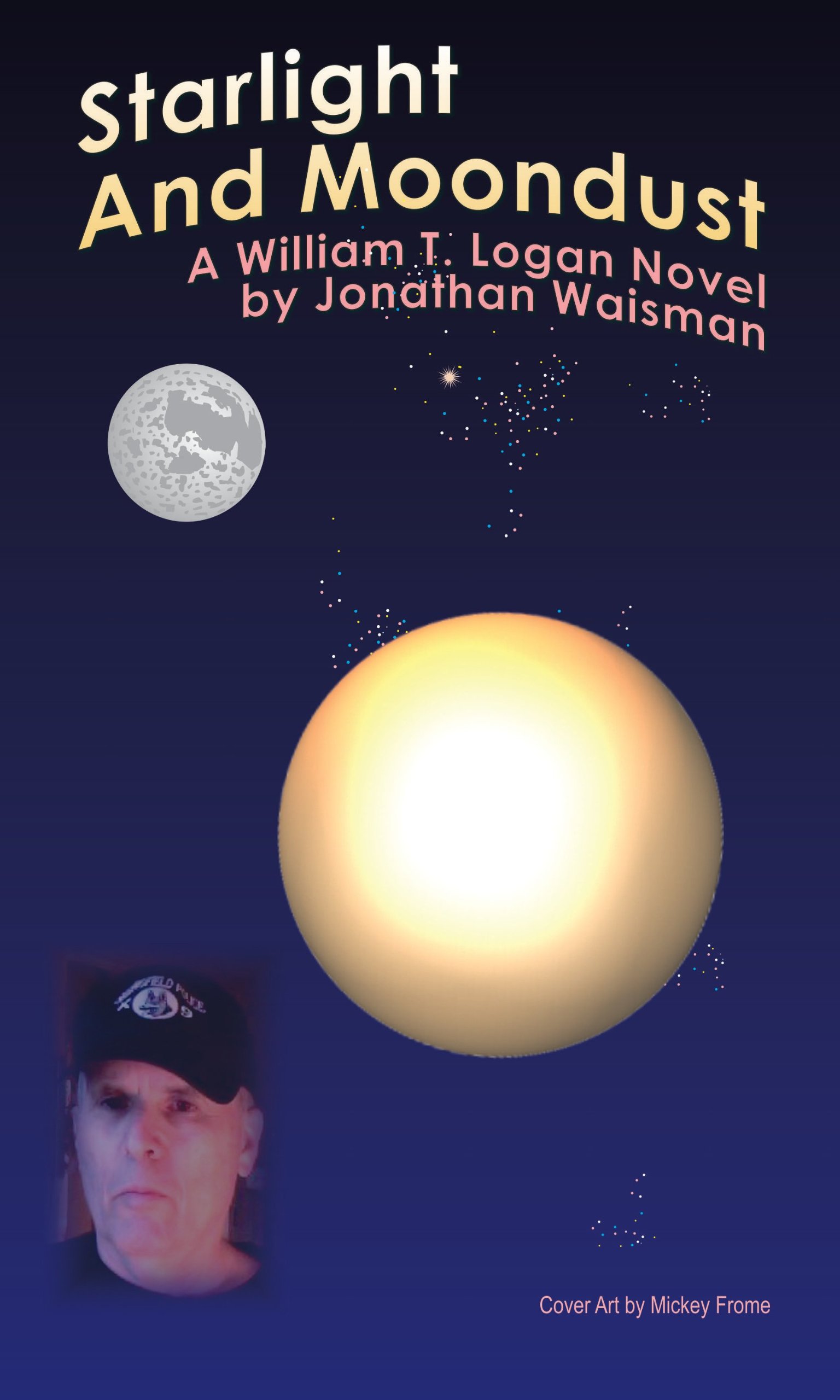 Starlight and Moondust (A William T. Logan novel Book 3)