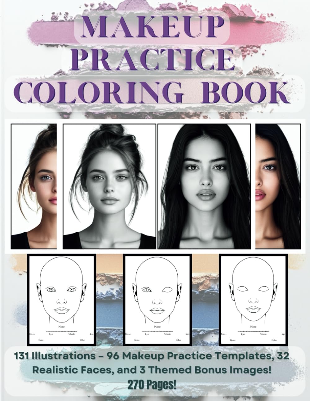 Makeup Practice Coloring: Face Charts & Blank Templates: 131 Makeup Practice Templates for Teens & Adults