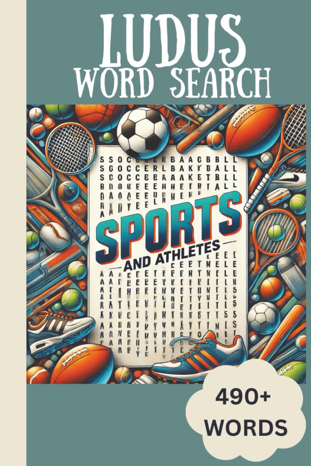 LUDUS Word Search Sports and Athletes: 490+ words word search with large print about Sports and Athletes | 6x9 inches 111 pages | Gift for Teens