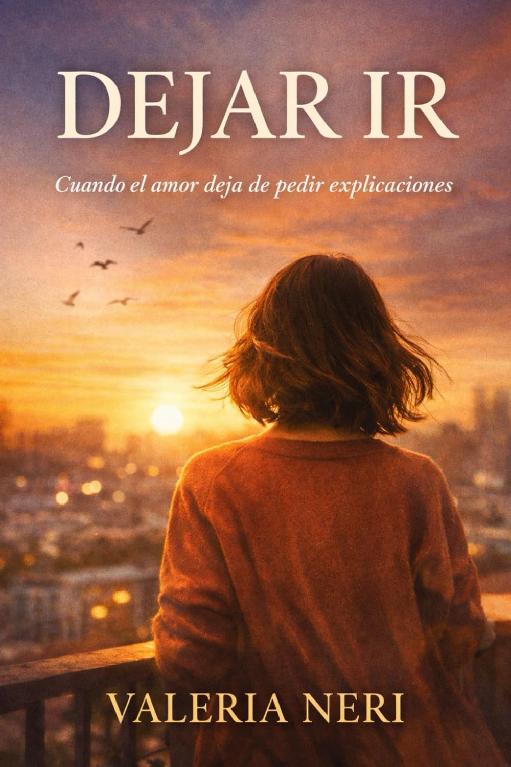 DEJAR IR: Cuando el amor deja de pedir explicaciones