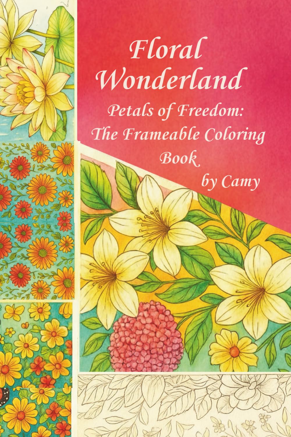 Floral Wanderland: Petals of Freedom: The Frameable Coloring Book