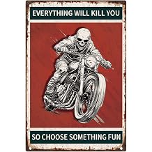 DOODLREAM Skull Motorcycle Racer Vintage Tin Sign Everything Will Kill You So Choose Something Fun Retro Art Wall Poster for Home Club Cafe Garage Decor 7.9 X 11.9 Inch