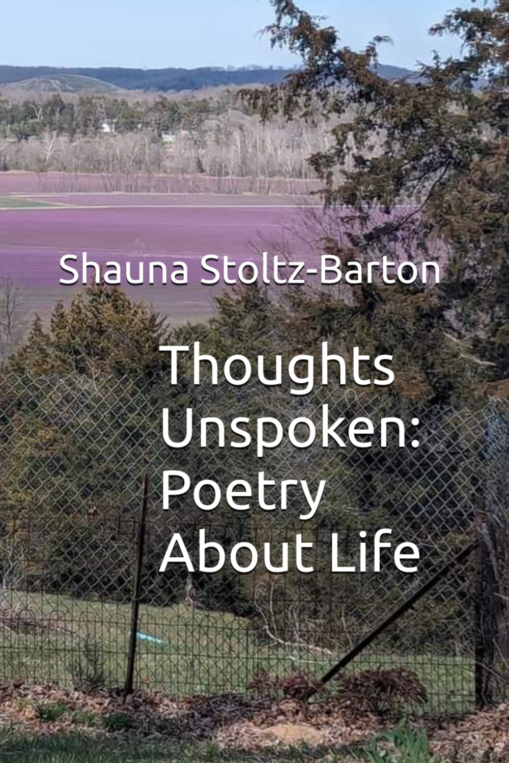 Thoughts Unspoken: Poetry About Life