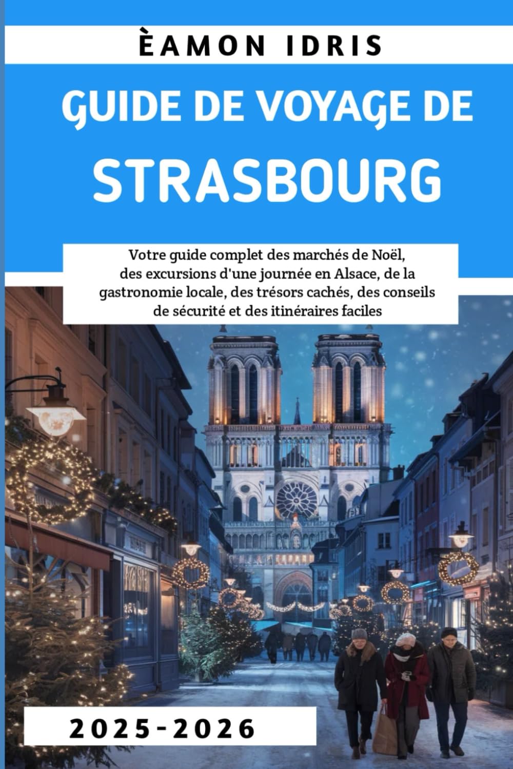 Guide de voyage de Strasbourg 2025-2026