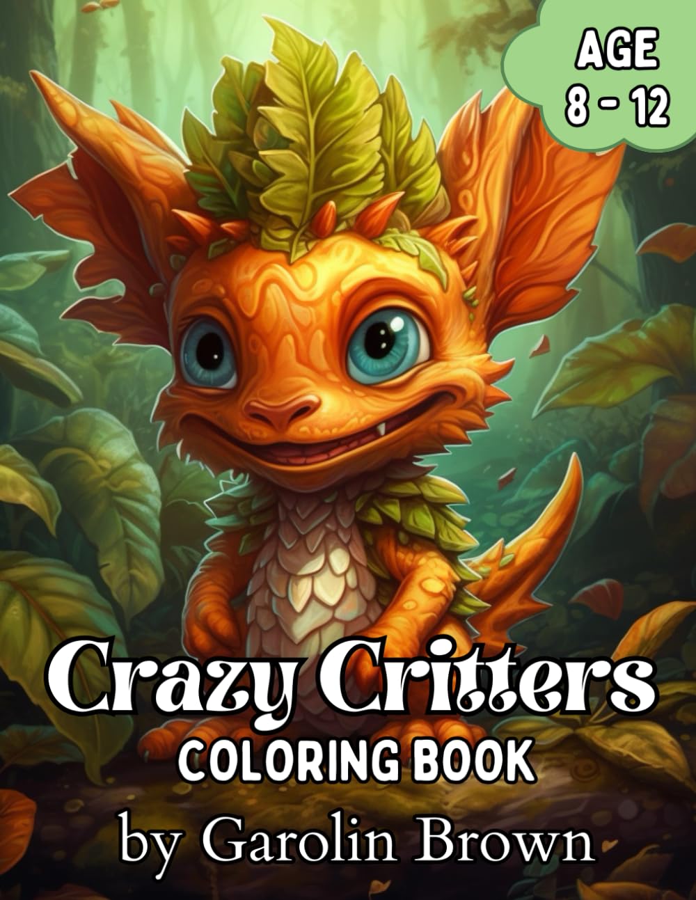 Crazy Critters Coloring Book: 40 Fun Critters coloring pages for kids and whimsical adults