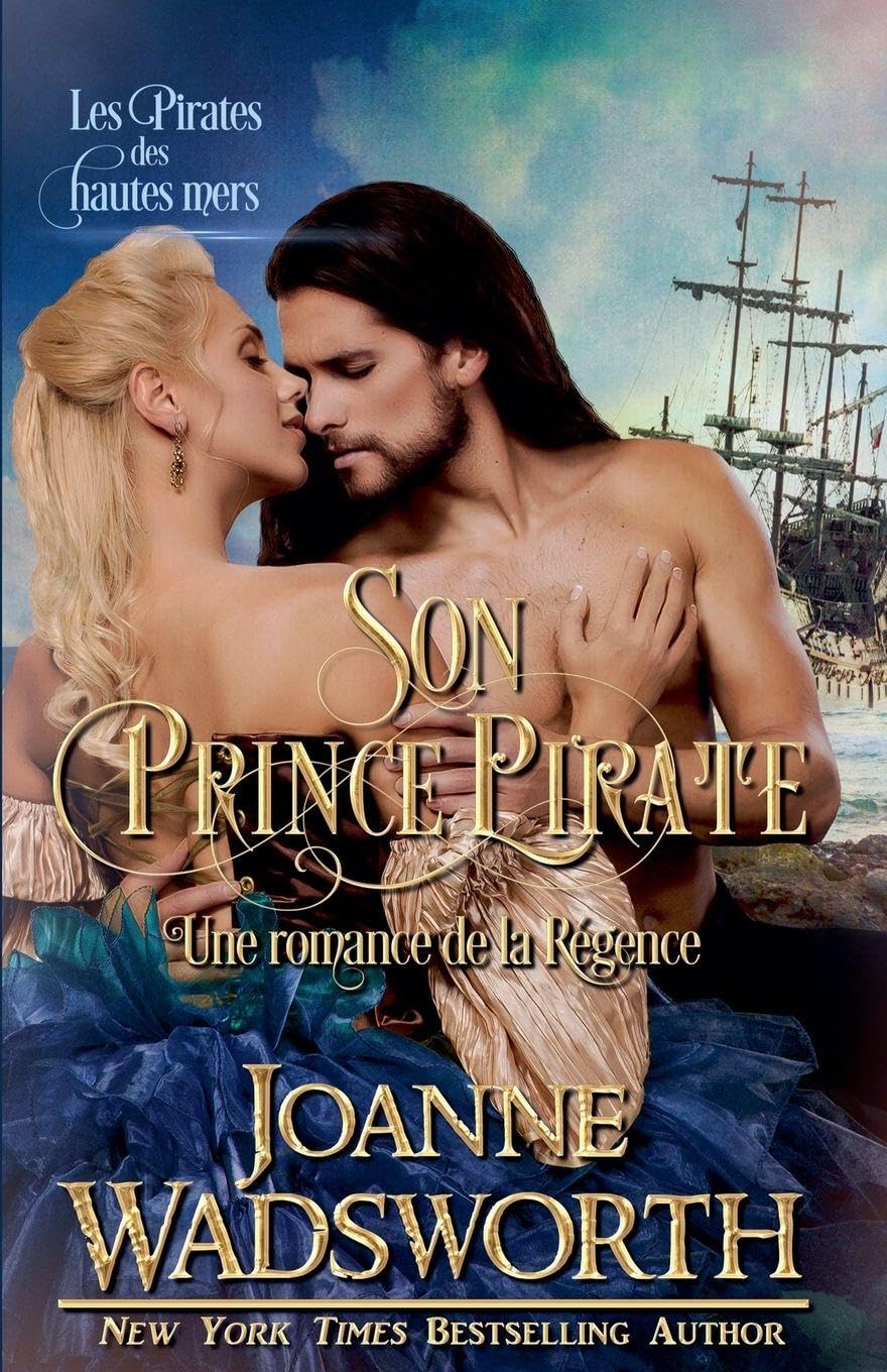 Son Prince Pirate: Une romance de la Régence, Les Pirates des hautes mers: 6 (Les Mariées de la Régence)