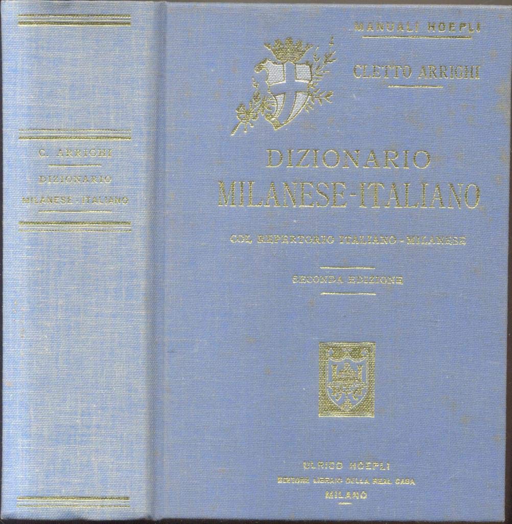 Dizionario milanese-italiano. Col repertorio italiano-milanese