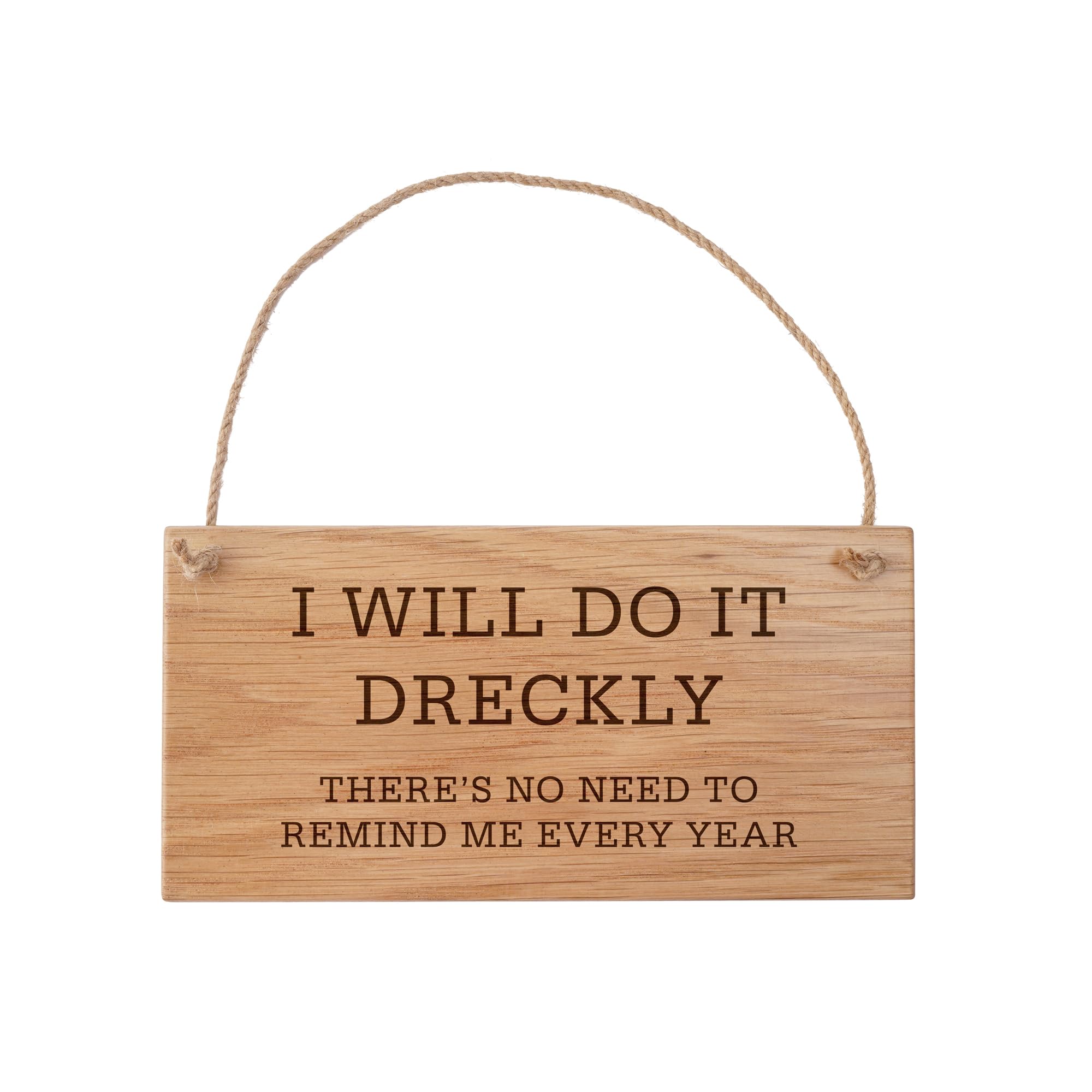 Cgb Giftware | Rectangular Oak Hanging Sign 'I Will Do It Dreckly' | Wall Sign | Homeware | Home Decor | Cornwall | Cornish Humour | Gb08139