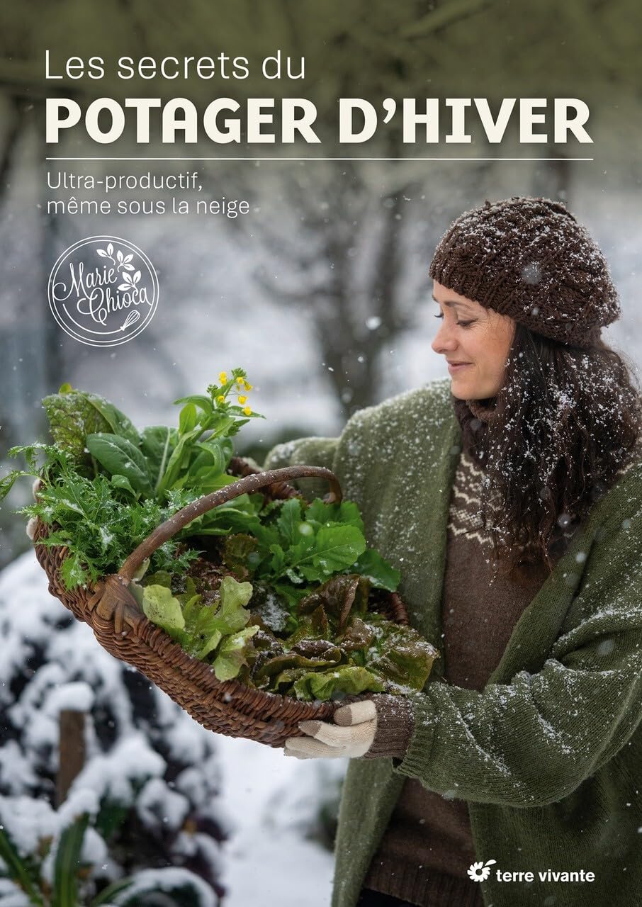 Les secrets du potager d'hiver: Ultra productif, même sous la neige