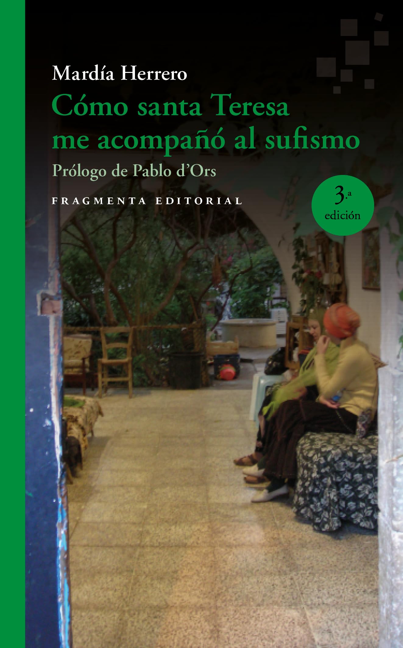 Cómo Santa Teresa Me Acompañó Al Sufismo: 48 (Fragmentos)