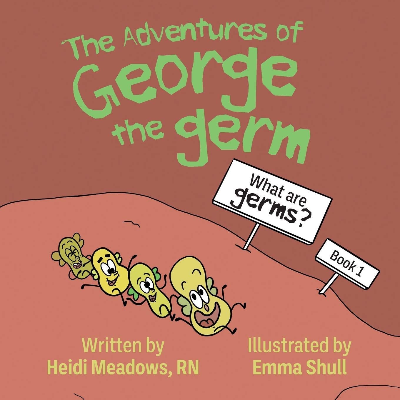 The Adventures of George the Germ: What are Germs?
