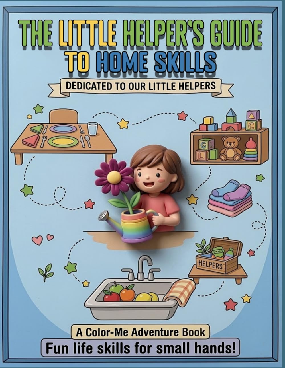 The Little Helper’s Guide to Home Skills: A Color-Me Adventure to Empower Confident Kids