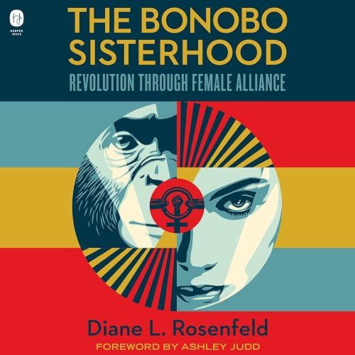 The Bonobo Sisterhood: Revolution Through Female Alliance