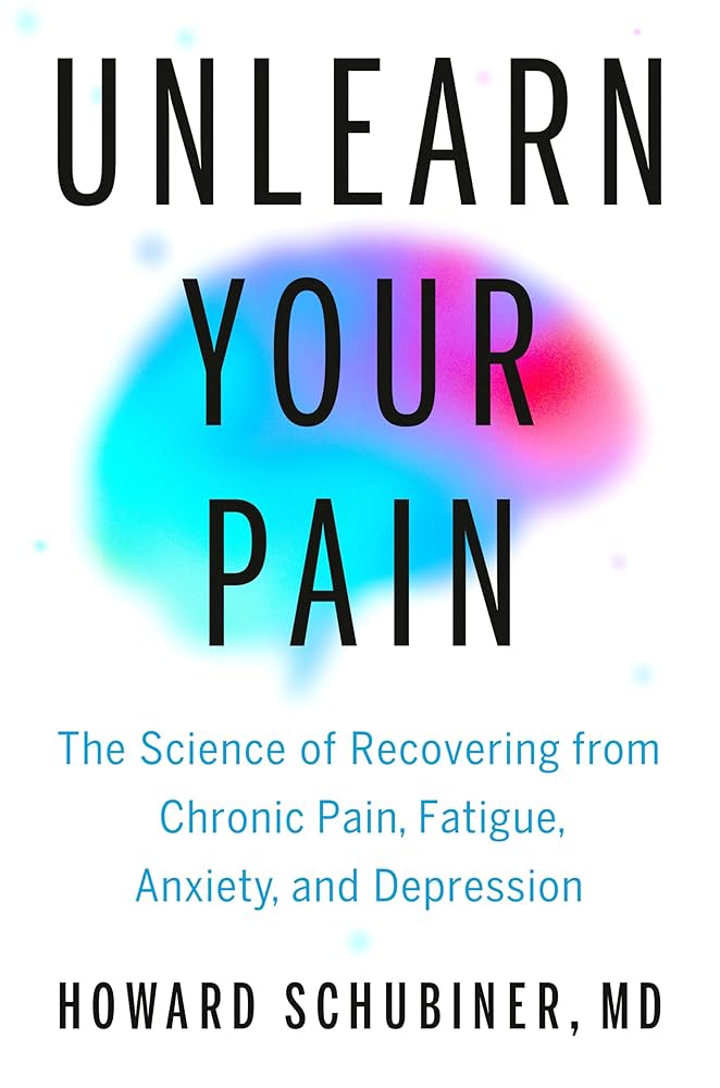 健康・医学 Unlearn Your Pain - Howard Schubiner Unlearn Your Pain: The Science of Recovering from Chronic