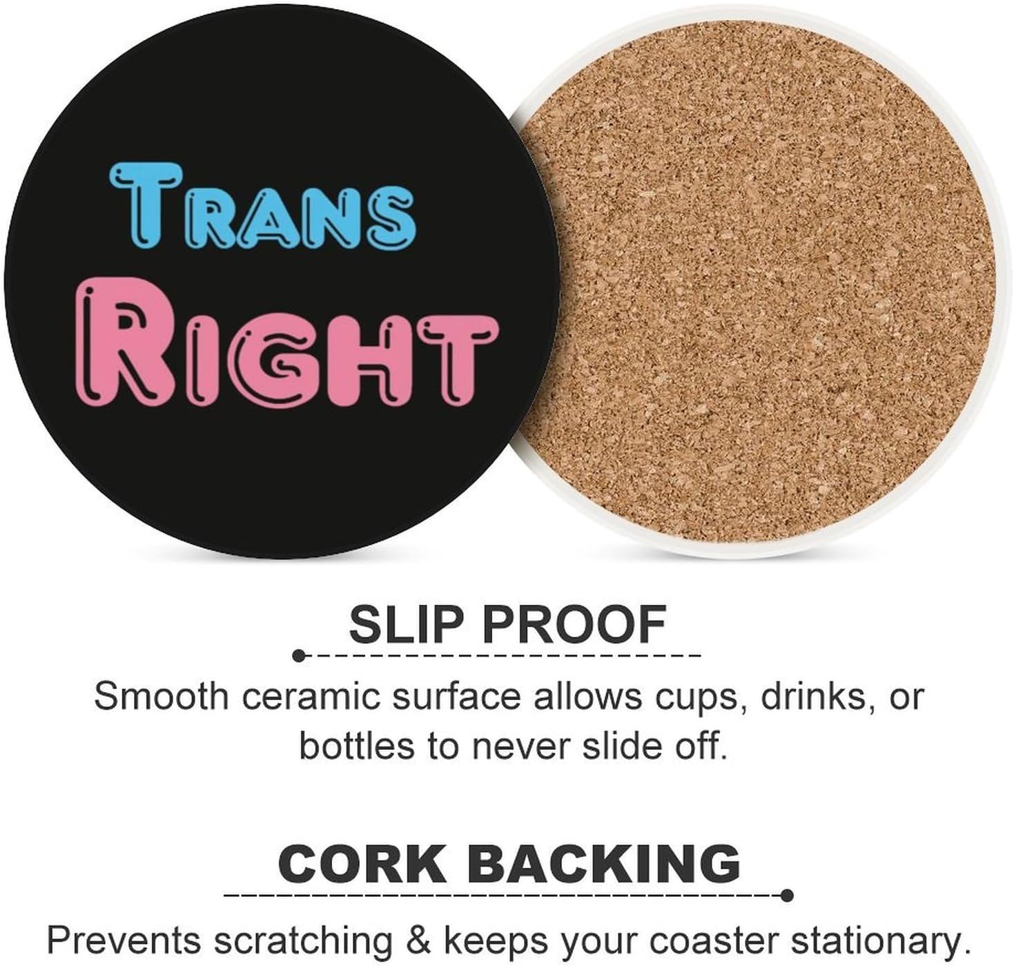 Trans Right Round Ceramic Coasters Print Drinks Absorbent with Cork Base for Home Decor Gifts 4 Inch