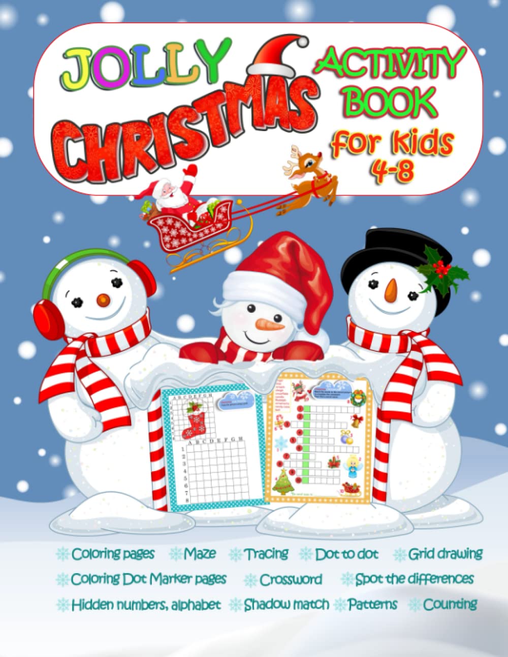 Christmas Jolly Activity Book for kids 4-8: Coloring pages, Mazes, Tracing, Dot to dot, Grid drawing, Coloring Dot Marker pages, Crossword, Spot the ... Shadow match, Patterns, Counting