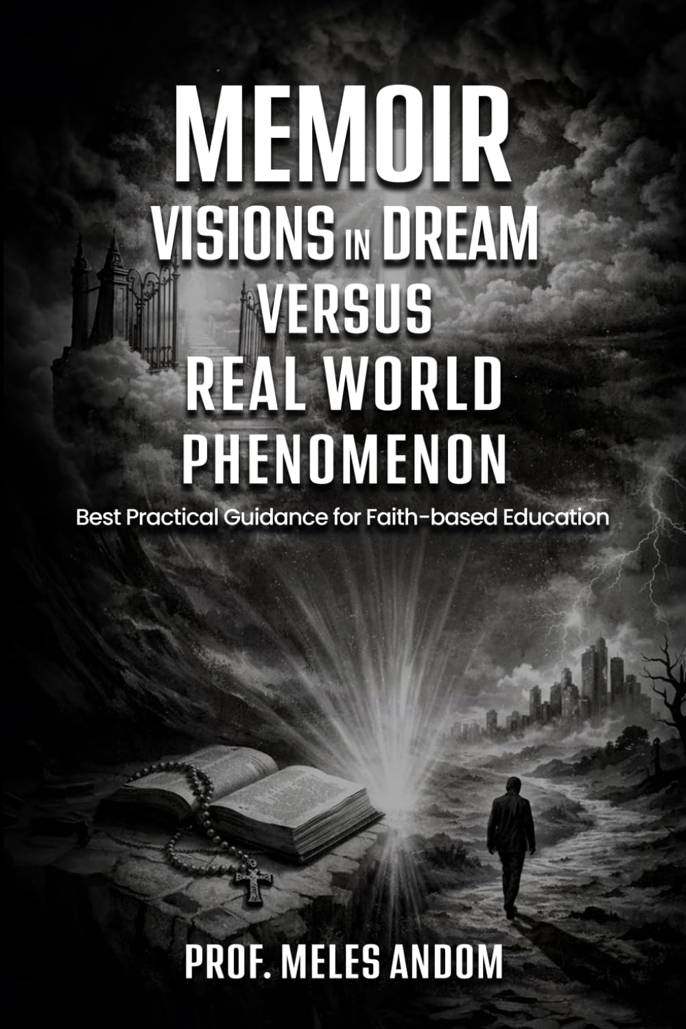 Memoir Visions in Dream versus Real World Phenomenon: Best Practical Guidance for Faith-based Education