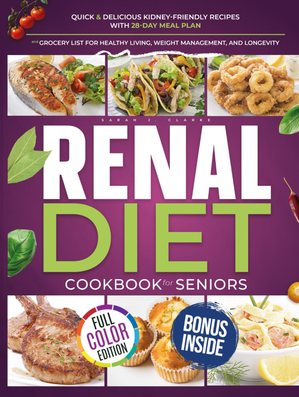 Renal Diet Cookbook for Seniors: Quick & Delicious Kidney-Friendly Recipes with 28-Day Meal Plan and Grocery List for Healthy Living, Weight ...