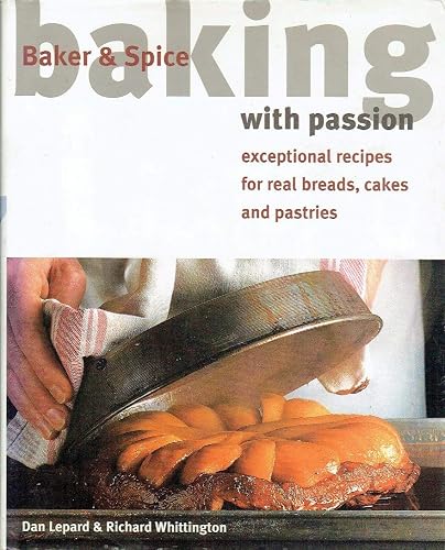 BAKER AND SPICE BAKING: Exceptional Recipes for Real Breads, Cakes and Pastries