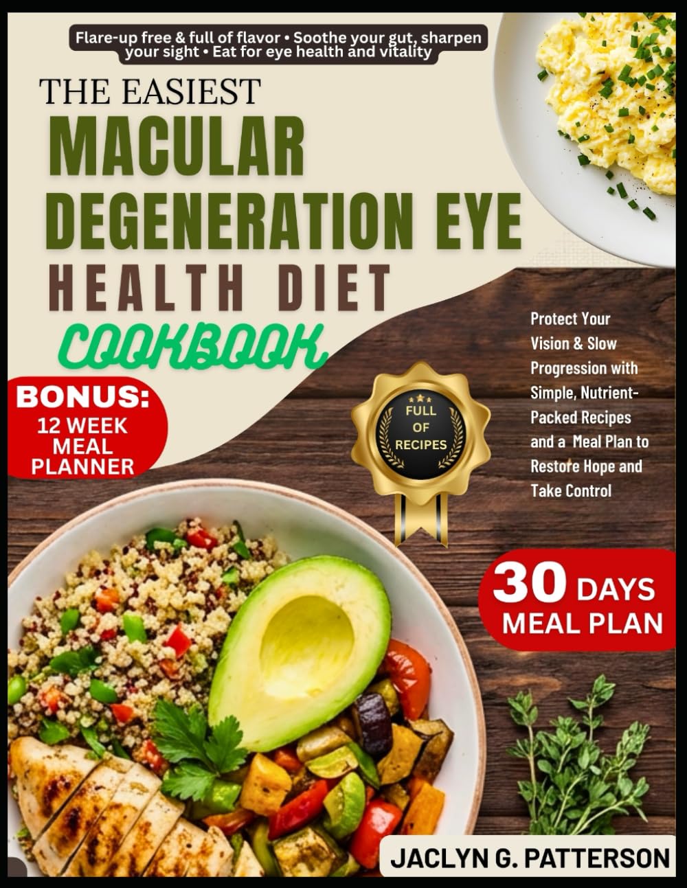 THE EASIEST MACULAR DEGENERATION EYE HEALTH DIET COOKBOOK: Protect Your Vision & Slow Progression with Simple, Nutrient-Packed Recipes and a Meal Plan to Restore Hope and Take Control