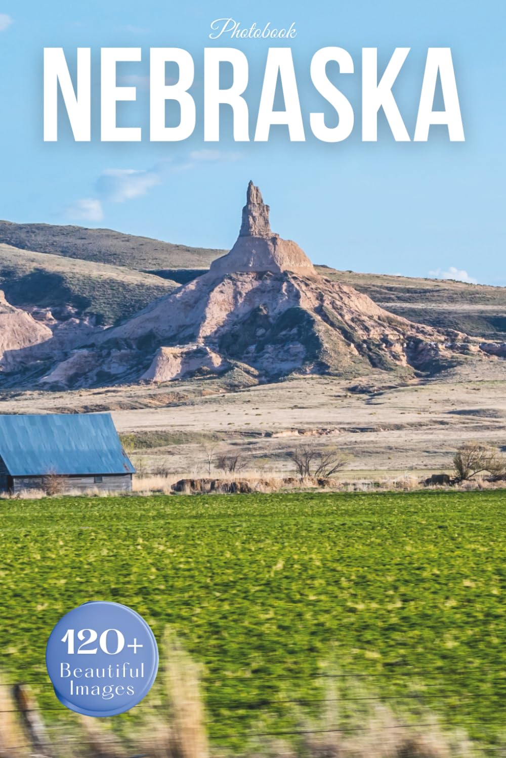 Nebraska Travel Photobook: Iconic Landmarks and Hidden Gems From the Plains to the Prairie (Coffee Table Book Across America)