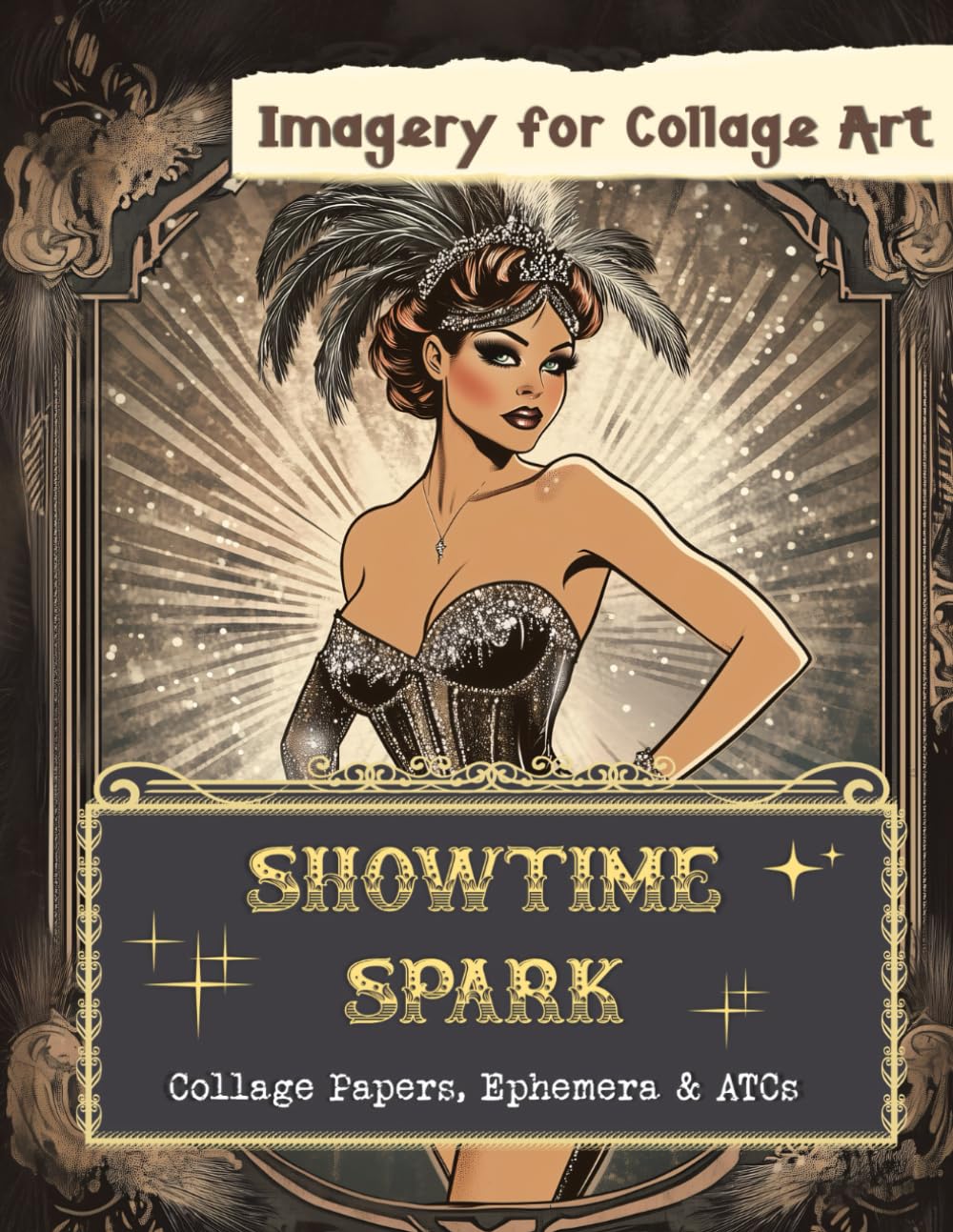 Showtime Spark: Collage Papers, Ephemera, Clipart, & ATCs for Collage Artists