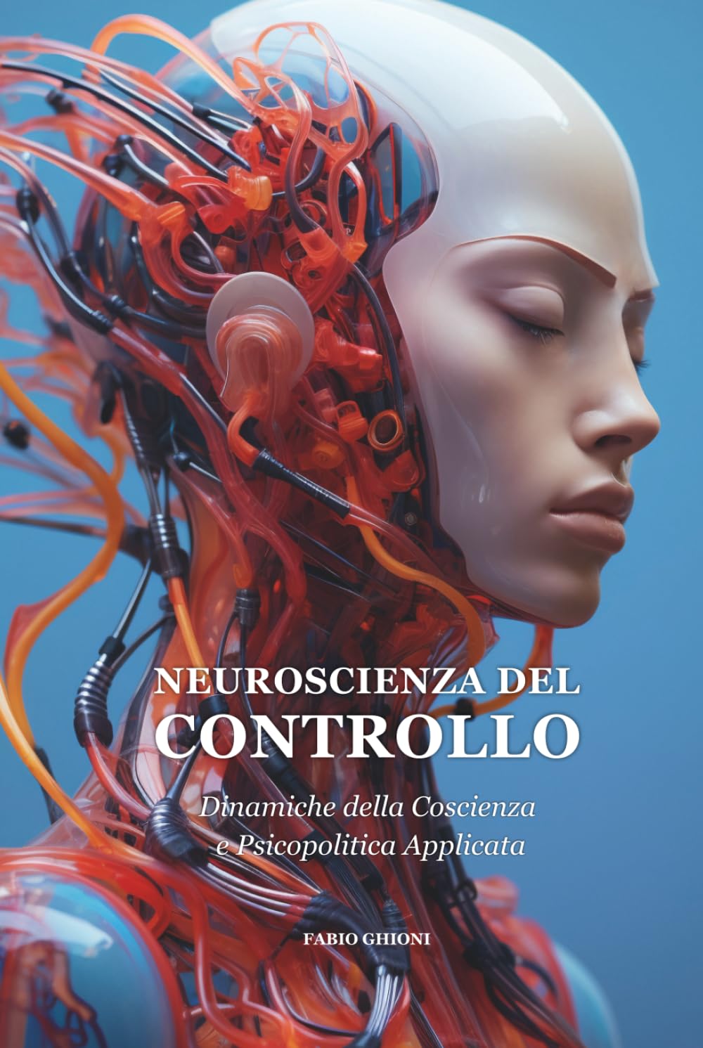 Neuroscienza del Controllo: Dinamiche della Coscienza e Psicopolitica Applicata