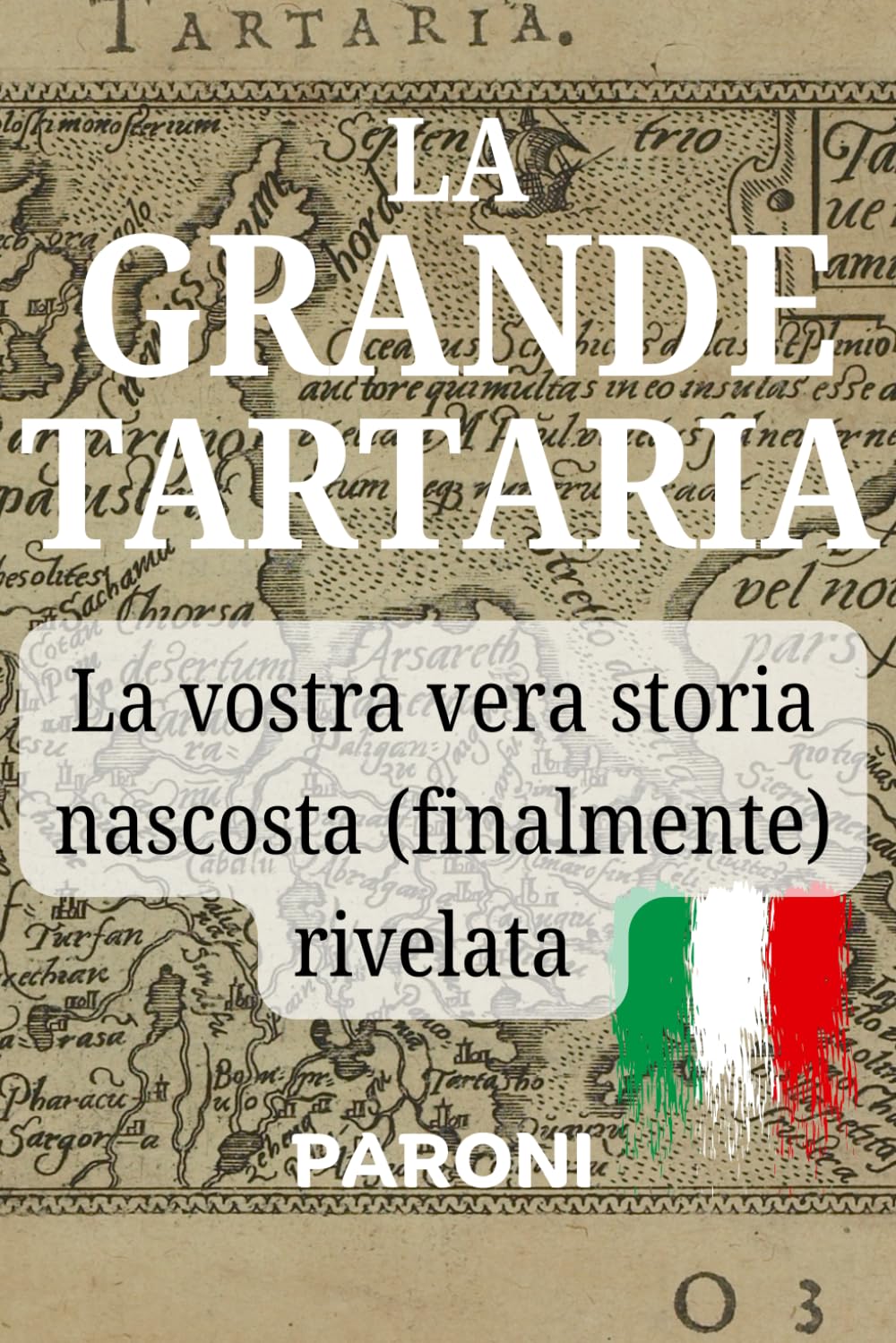 LA GRANDE TARTARIA - La vostra vera storia nascosta (finalmente) rivelata: Scopri la Civiltà Perduta nelle Esposizioni Universali di Torino, Chicago e Parigi – Mud Flood, Energia Libera, Architettura