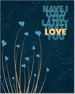 Have I Told You Lately that I Love You by Rod Stewart - Love Song Lyric Inspired Floral Illustration Poster - Classic Rock Music Quote Wall Art
