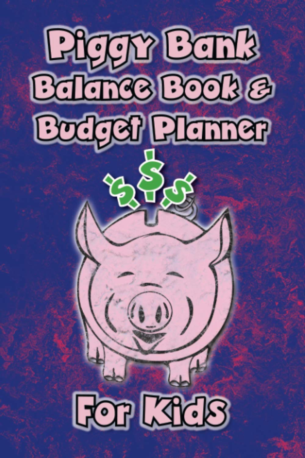 Piggy Bank Balance Book: Budget Planner for Kids