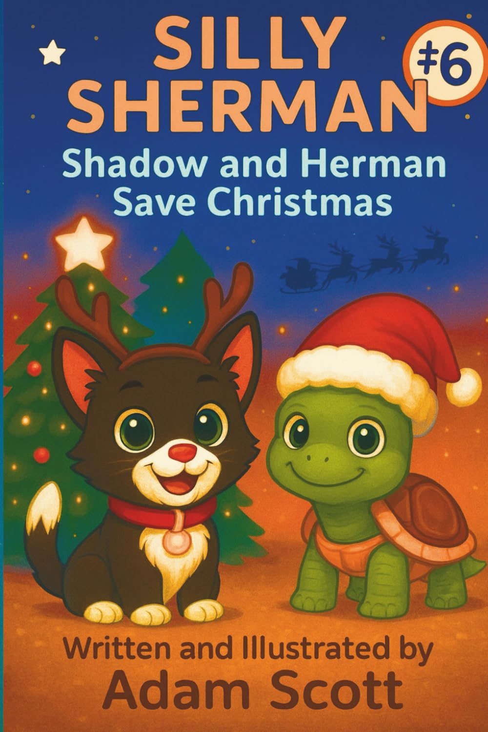 Silly Sherman: Shadow and Herman Save Christmas (Silly Sherman: The Fun and Silly Adventures of Shadow the Cat and Herman the Tortoise)