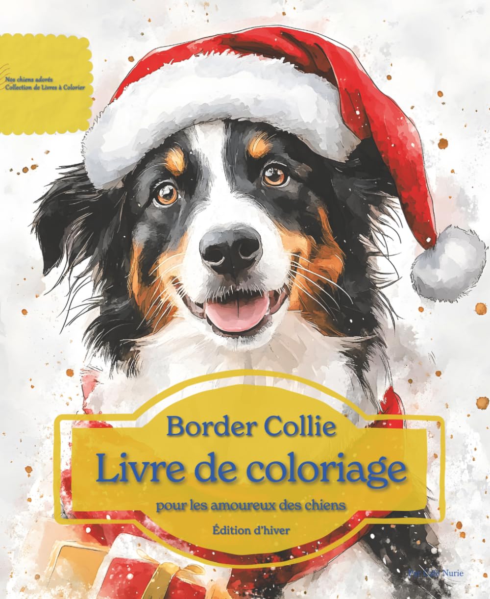 Border Collie: Livre de coloriage pour les amoureux des chiens – Édition d’hiver (Nos chiens adorés)