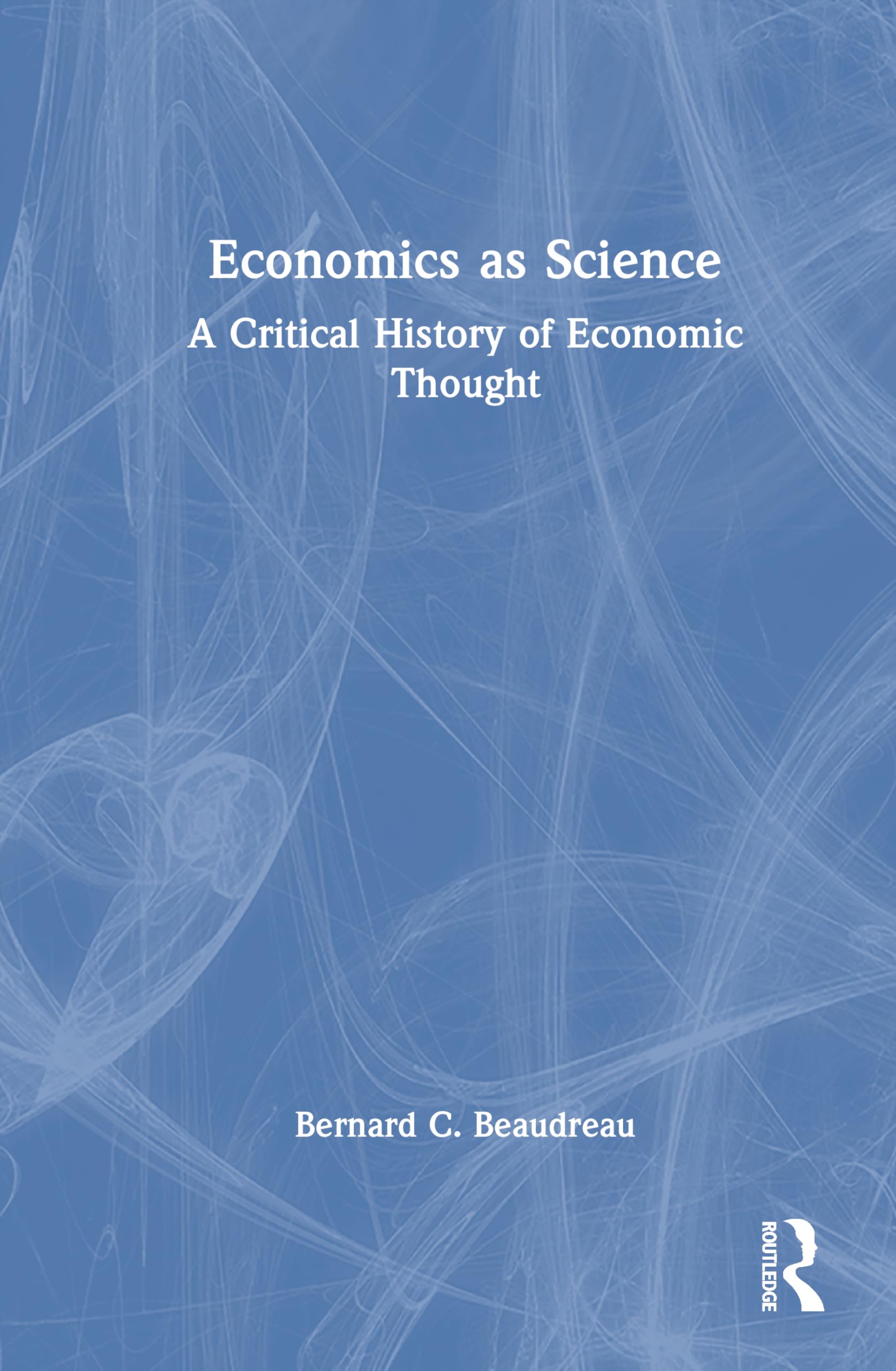 Economics as Science: A Critical History of Economic Thought