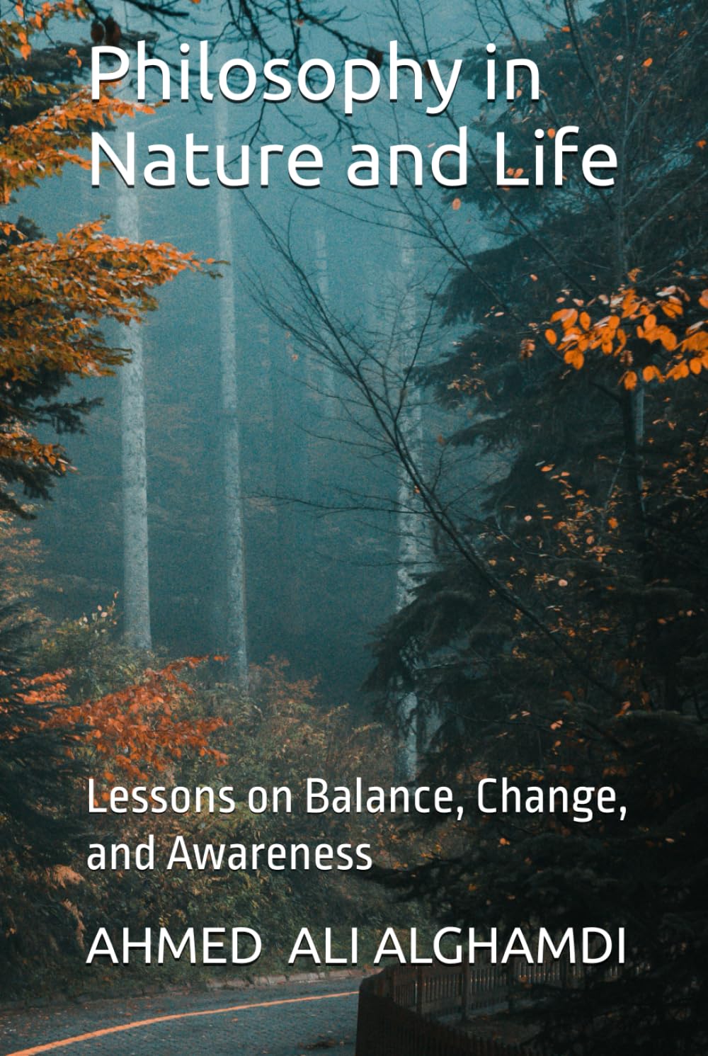 Philosophy in Nature and Life: Lessons on Balance, Change, and Awareness