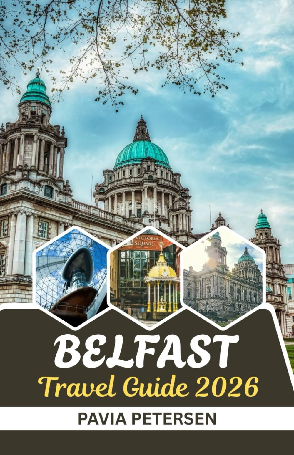 Belfast Travel Guide 2026: A Compact and Beautifully Illustrated Guidebook for Curious Travellers