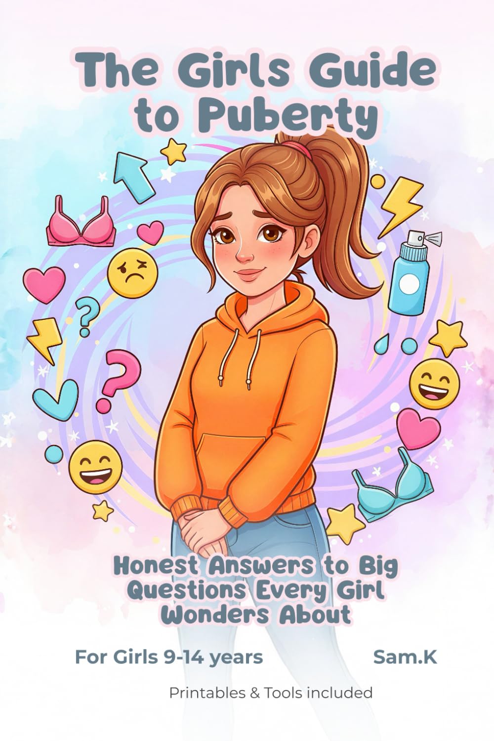 The Girls Guide to Puberty: Honest Answers to Big Questions Every Girl Wonders About (Ages 9-14)