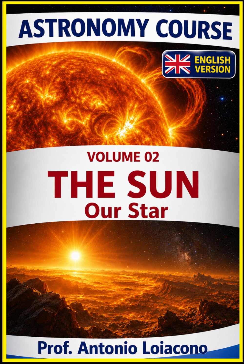 ASTRONOMY COURSE: Volume 2 - THE SUN Our Star