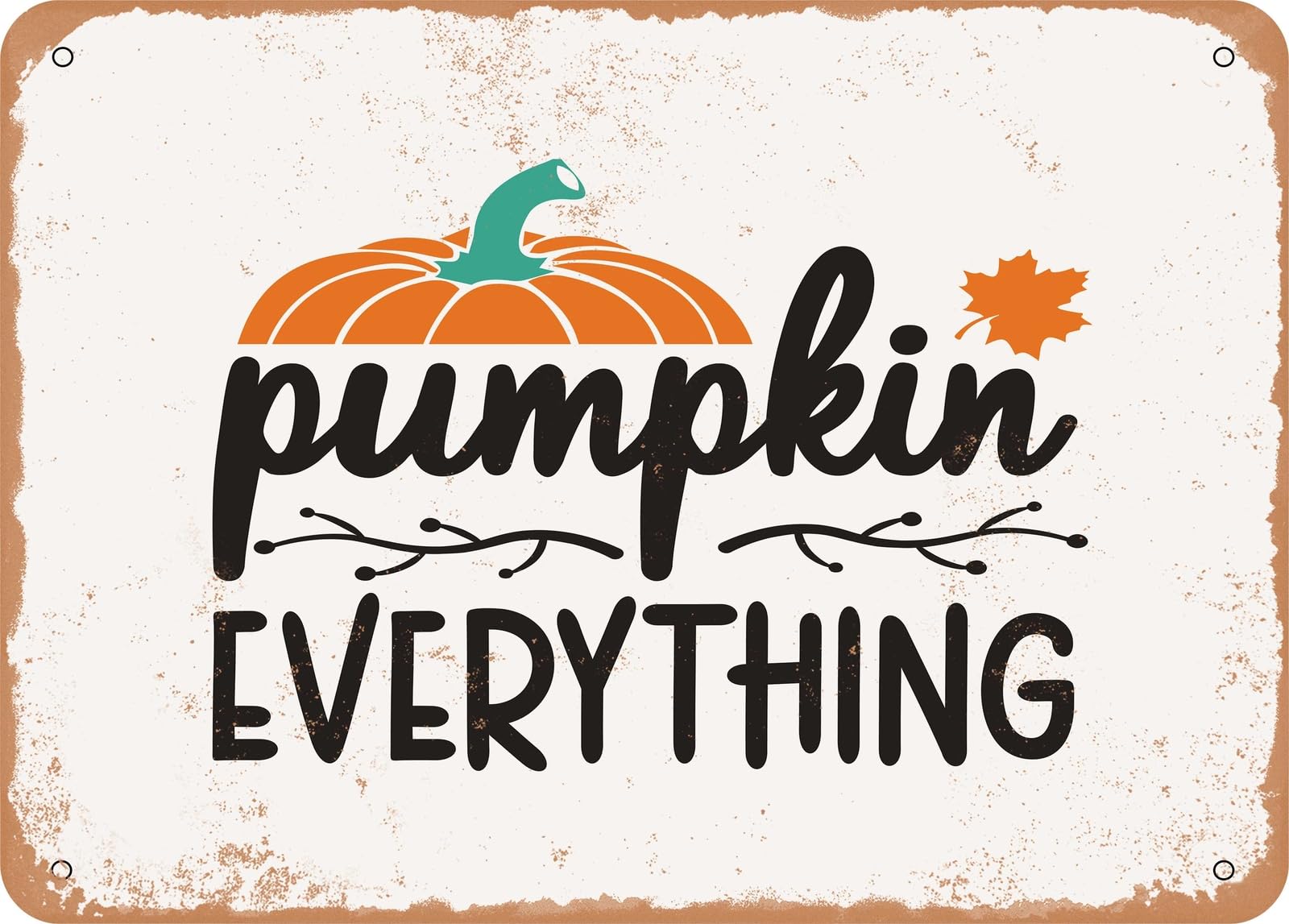 Miaomansenstore Metal Sign - Pumpkin Everything - 5 - Vintage Look Sign Home Decor