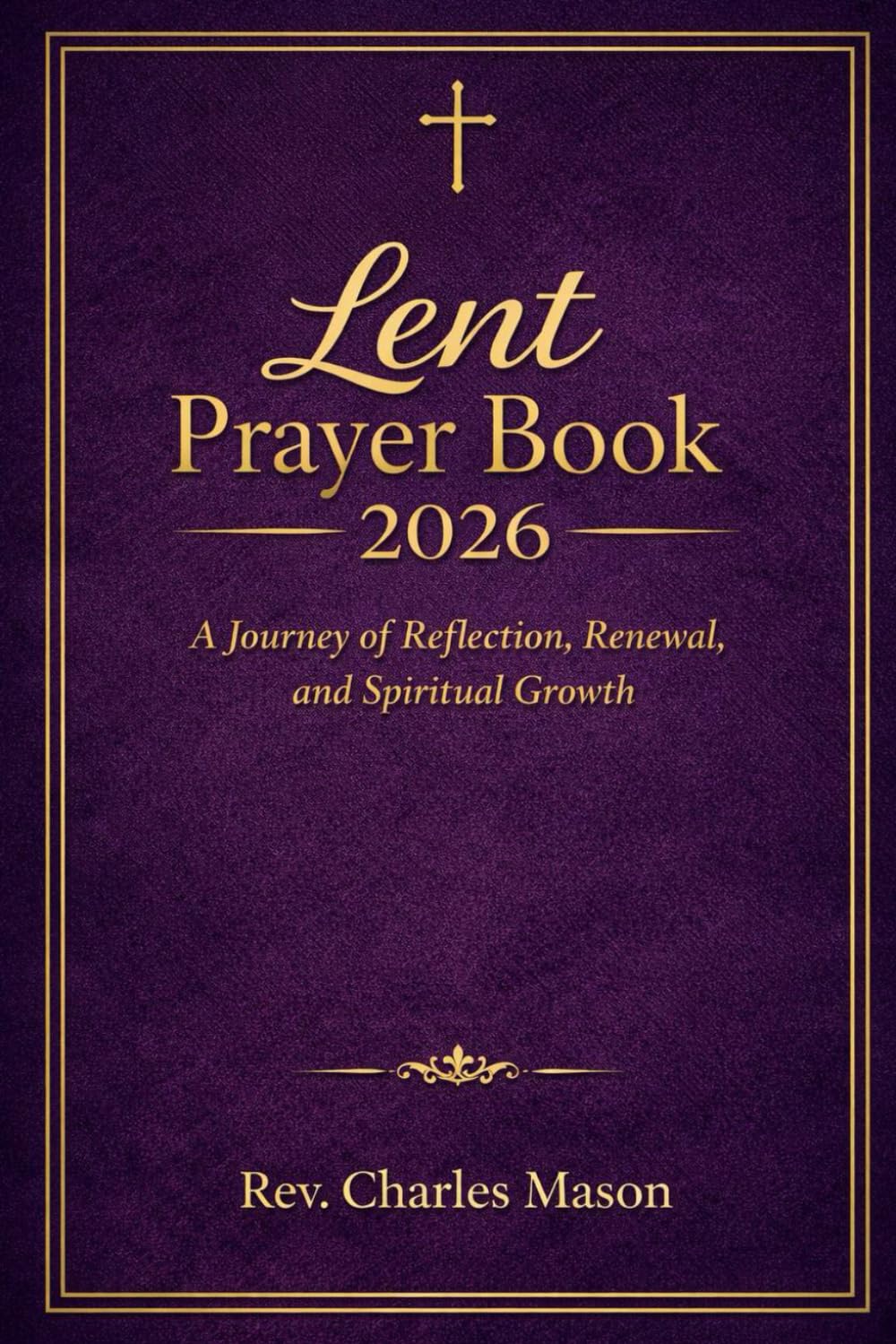 Lent Prayer Book 2026: A Journey of Reflection, Renewal, and Spiritual Growth