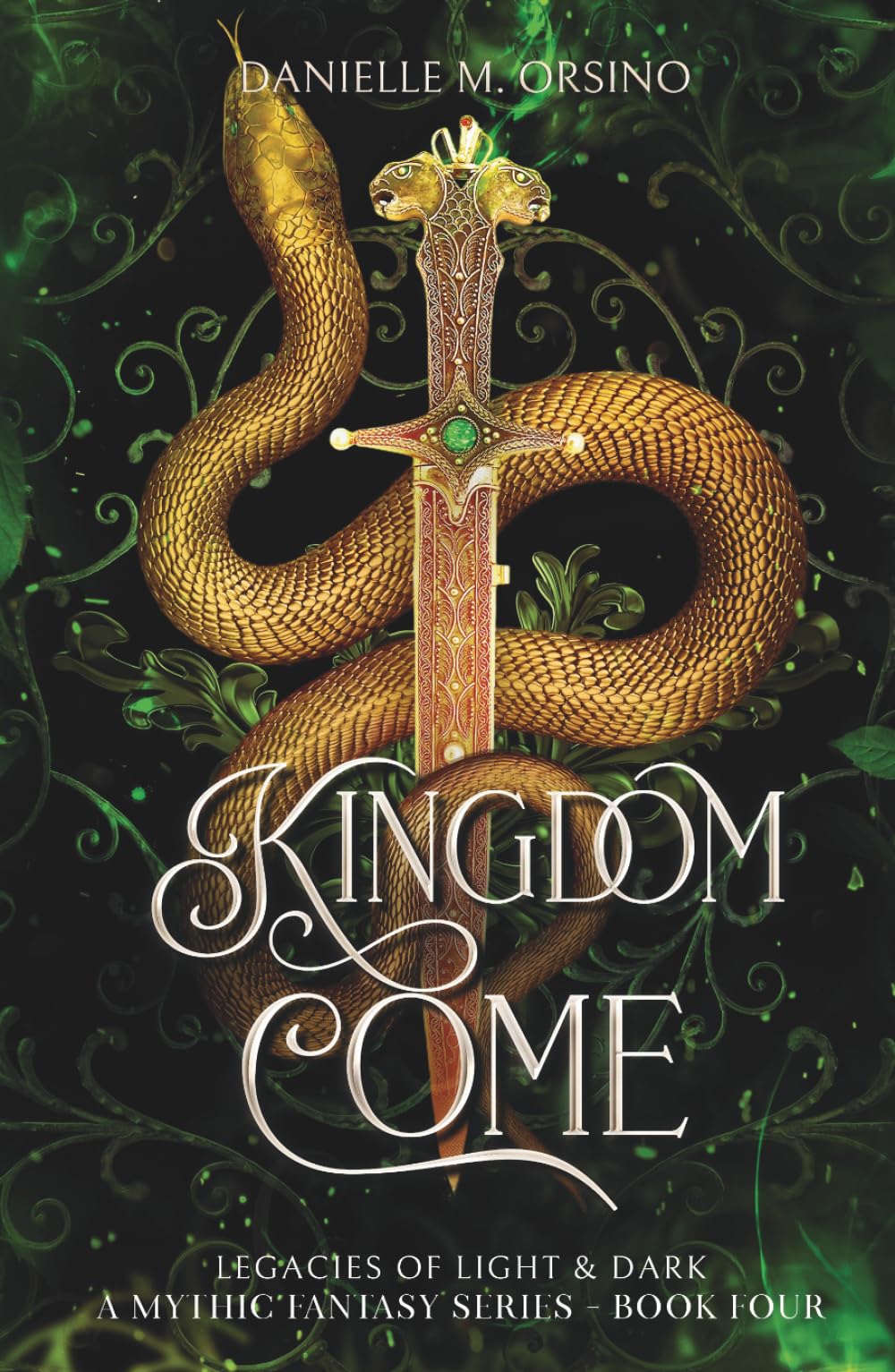 Kingdom Come, Book 4 (Legacies of Light & Dark A Mythic Fantasy Series)