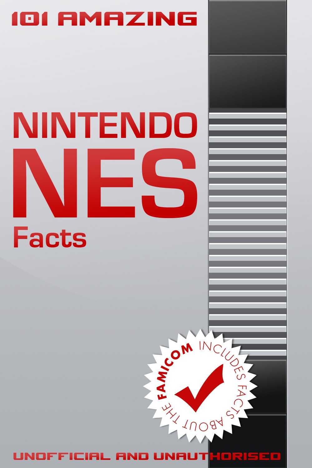 101 Amazing Nintendo NES Facts (Games Console History Book 2) eBook