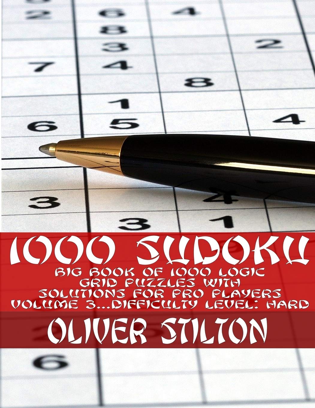 1000 Sudoku: Amazingly Big Book of 1000 Logic Grid Puzzles with Solutions, for Pro Players (Volume #3 - Difficulty Level: Hard) (3)