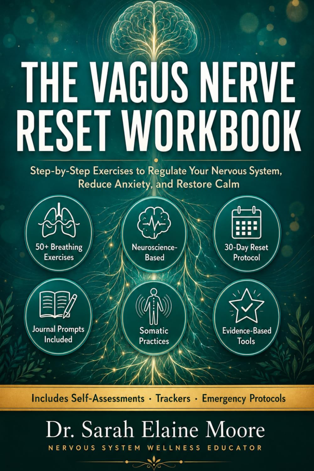 THE VAGUS NERVE RESET WORKBOOK: Step-by-Step Exercises to Regulate Your Nervous System, Reduce Anxiety, and Restore Calm.