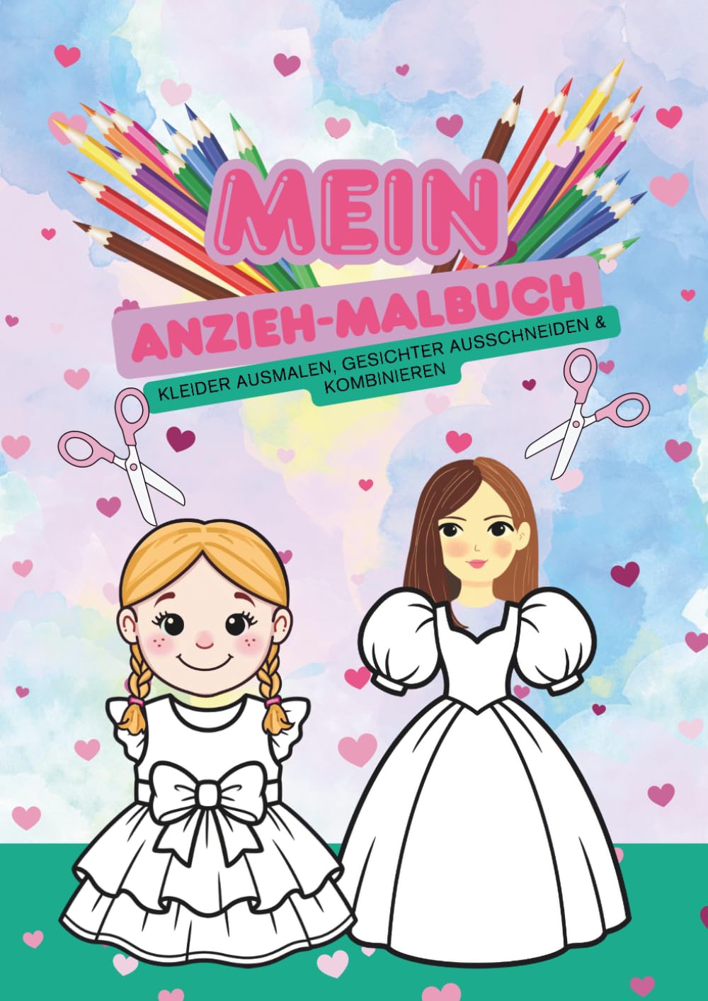 Mein ANZIEH-MALBUCH: Kleider ausmalen, Gesichter ausschneiden & kombinieren