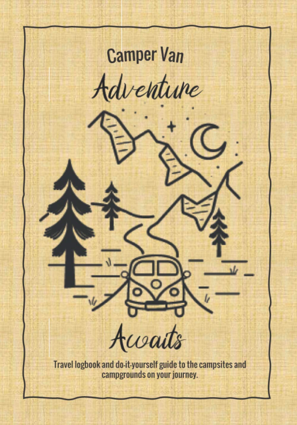 Camper Van Adventure Awaits: Travel logbook and do-it-yourself guide to the campsites and campgrounds on your journey | Moutain view
