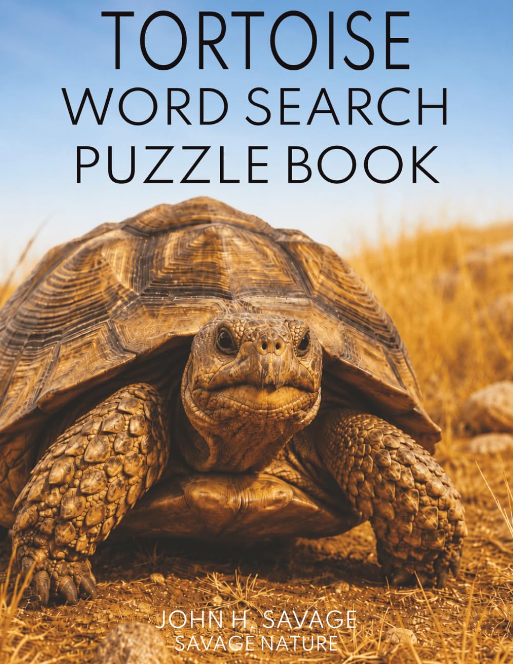 TORTOISE WORD SEARCH PUZZLE BOOK: 40 WILDLIFE PUZZLES ABOUT SHELLS, SURVIVAL, HABITATS, AND SLOW MOVING GIANTS (Savage Anatomy)