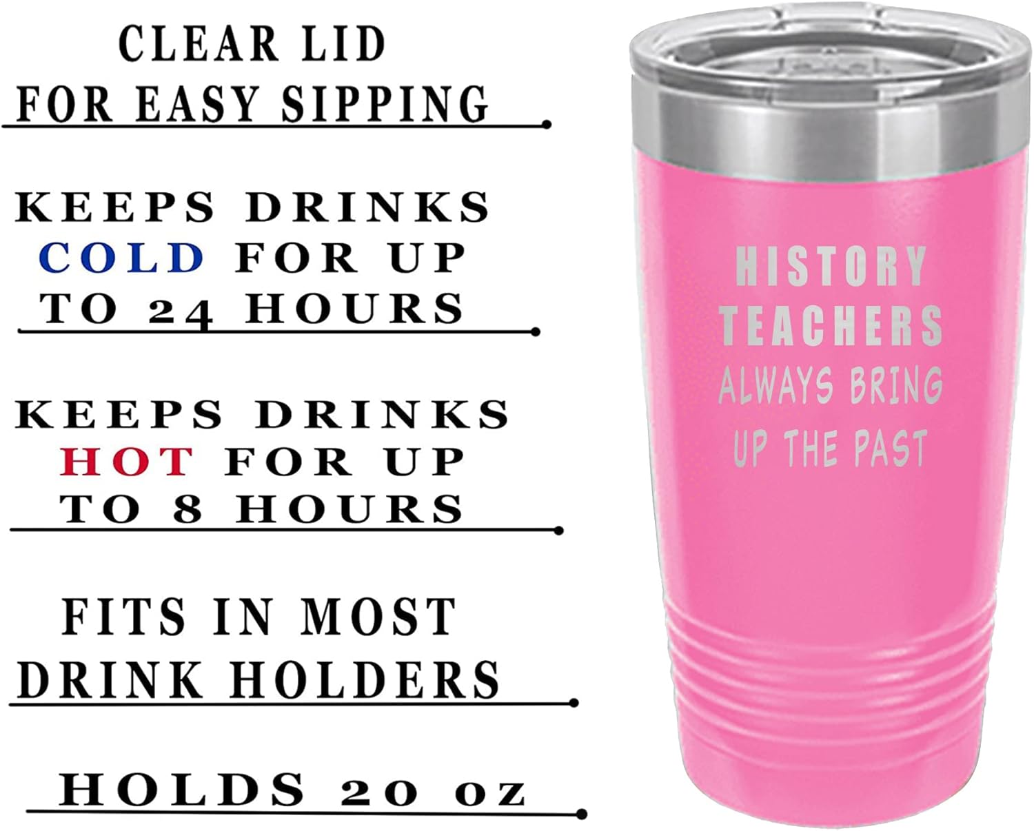 Rogue River Tactical Funny History Teacher 20 Oz. Travel Tumbler Mug Cup w/Lid Vacuum Insulated School Professor Teaching Educator Gift (Pink)