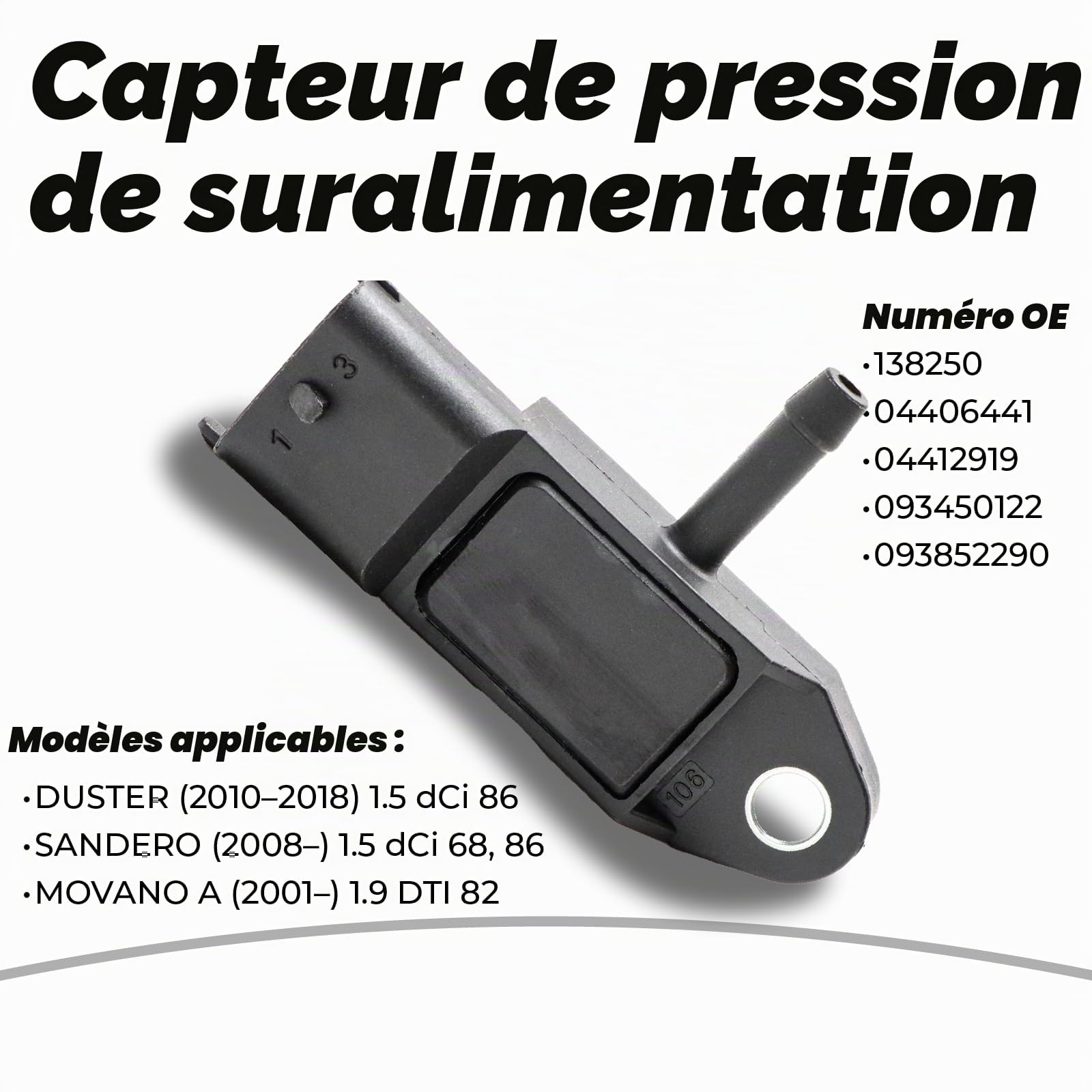 Capteur de pression de suralimentation pour Duster Logan Sandero Clio 2 3 Kangoo Mégane Scénic Trafic 2 Twingo 2 1.5 dCi 138250 04406441 04412919 093450122 093852290 18590 84A9 00 g